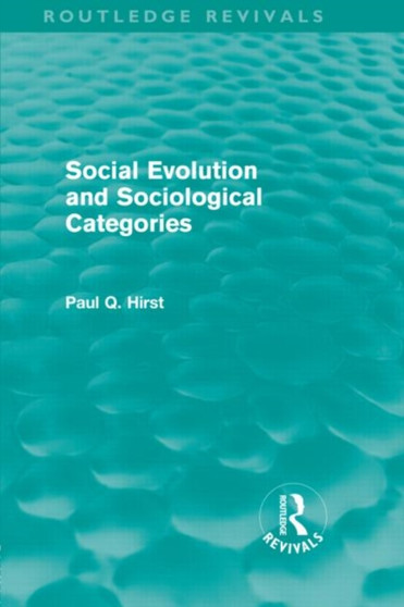 Social Evolution and Sociological Categories (Routledge Revivals)