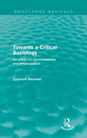 Towards a Critical Sociology (Routledge Revivals) : An Essay on Commonsense and Imagination