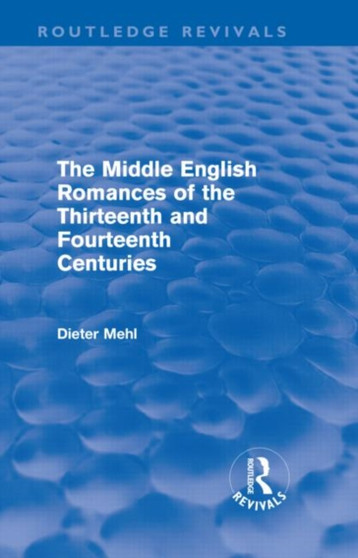 The Middle English Romances of the Thirteenth and Fourteenth Centuries (Routledge Revivals)