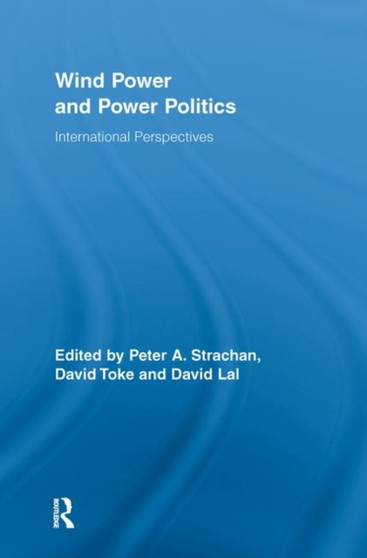 Wind Power and Power Politics : International Perspectives