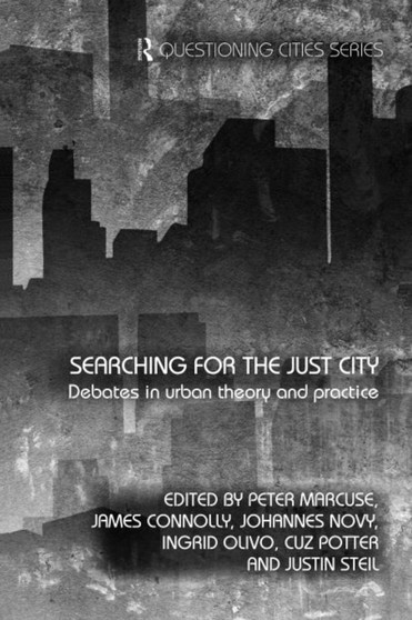 Searching for the Just City : Debates in Urban Theory and Practice