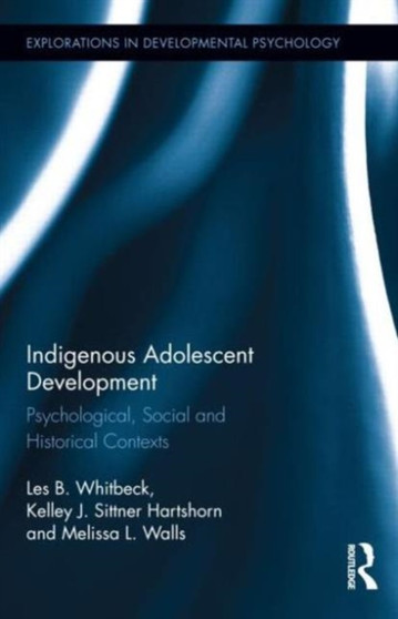 Indigenous Adolescent Development : Psychological, Social and Historical Contexts Indigenous Adolescent Development : Psychological, Social and Historical Contexts