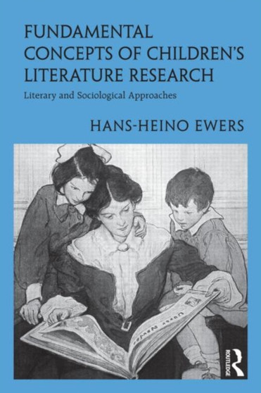 Fundamental Concepts of Children's Literature Research : Literary and Sociological Approaches