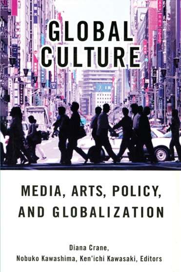 Global Culture : Media, Arts, Policy, and Globalization