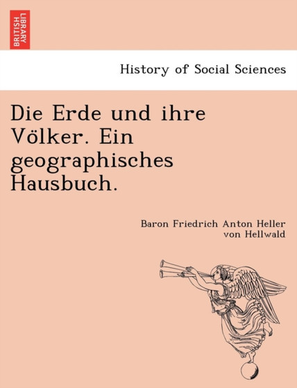 Die Erde Und Ihre Vo Lker. Ein Geographisches Hausbuch.
