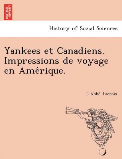 Yankees Et Canadiens. Impressions de Voyage En AME Rique.