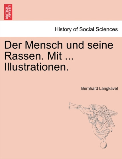 Der Mensch und seine Rassen. Mit ... Illustrationen.