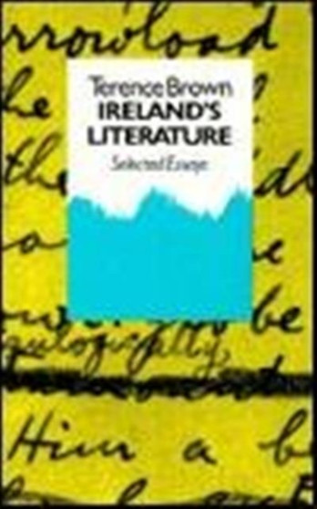 Ireland's Literature : Selected Essays