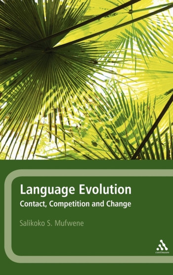 Language Evolution : Contact, Competition and Change