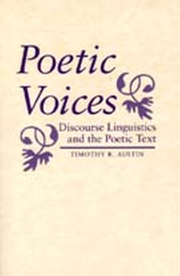 Poetic Voices : Discourse Linguistics and the Poetic Text