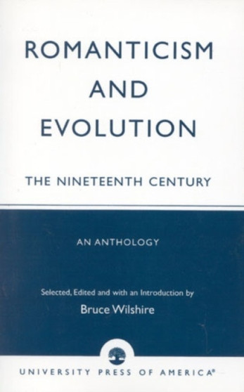 Romanticism and Evolution : The Nineteenth Century: An Anthology