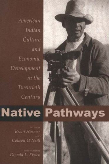 Native Pathways : American Indian Culture and Economic Development in the Twentieth Century