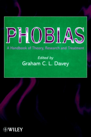 Phobias : A Handbook of Theory, Research and Treatment