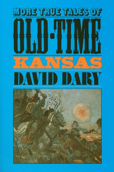 More True Tales of Old-time Kansas