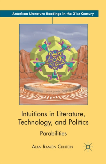 Intuitions in Literature, Technology, and Politics : Parabilities