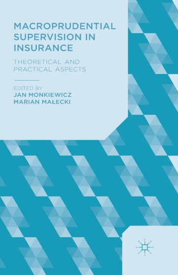 Macroprudential Supervision in Insurance : Theoretical and Practical Aspects