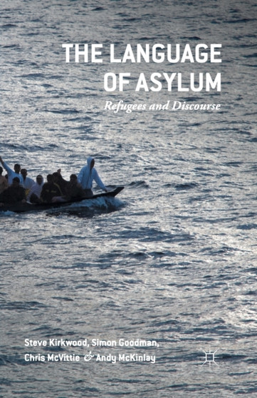 The Language of Asylum : Refugees and Discourse