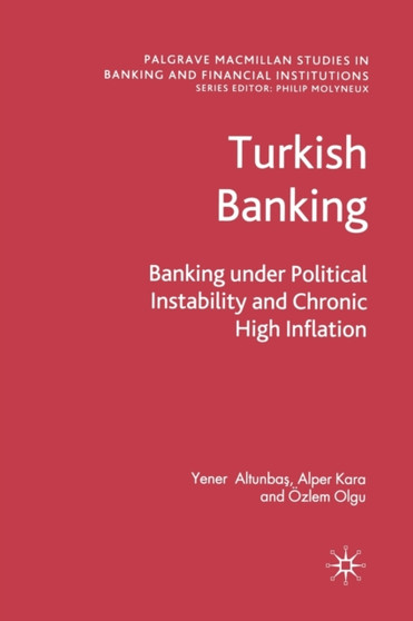 Turkish Banking : Banking Under Political Instability and Chronic High Inflation