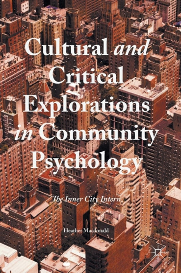 Cultural and Critical Explorations in Community Psychology : The Inner City Intern