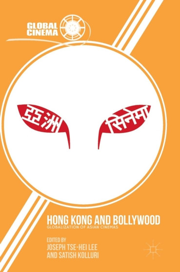 Hong Kong and Bollywood : Globalization of Asian Cinemas