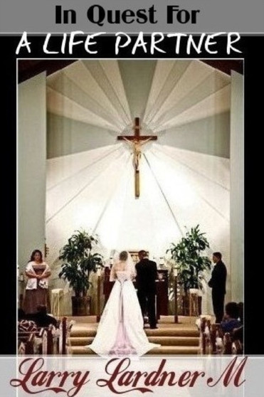 In Quest For A LIFE PARTNER : Love Life Manual