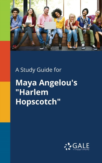 A Study Guide for Maya Angelou's "Harlem Hopscotch"