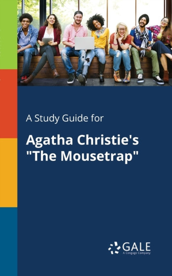 A Study Guide for Agatha Christie's "The Mousetrap"