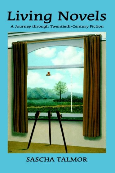 Living Novels : A Journey Through Twentieth-Century Fiction