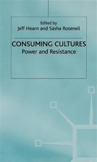 Consuming Cultures : Power and Resistance