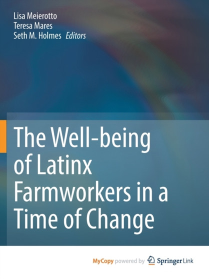 The Well-being of Latinx Farmworkers in a Time of Change