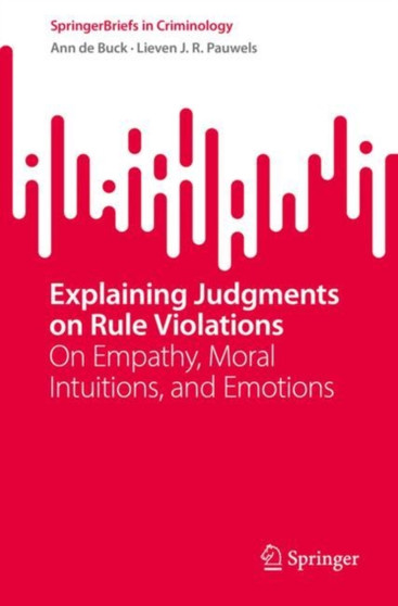 Explaining Judgments on Rule Violations : On Empathy, Moral Intuitions, and Emotions