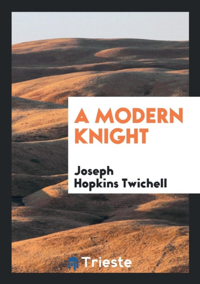 A Modern Knight by Joseph Hopkins Twichell - Paperback