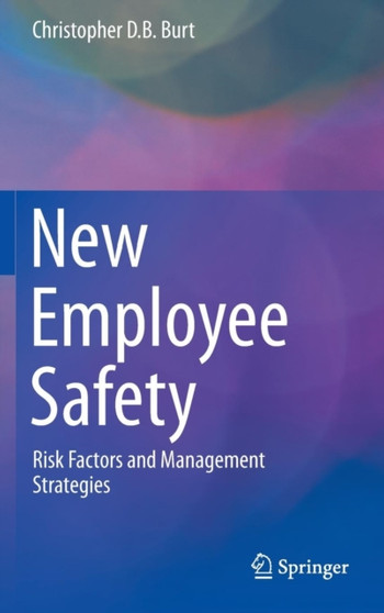 New Employee Safety : Risk Factors and Management Strategies