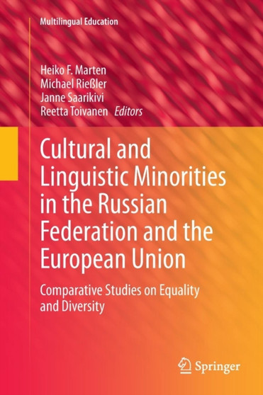 Cultural and Linguistic Minorities in the Russian Federation and the European Union : Comparative Studies on Equality and Diversity : 13