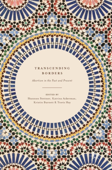 Transcending Borders : Abortion in the Past and Present