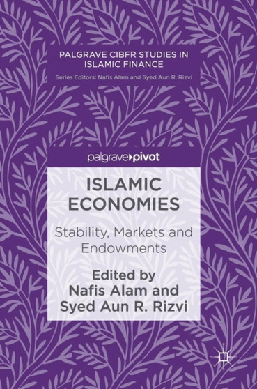 Islamic Economies : Stability, Markets and Endowments
