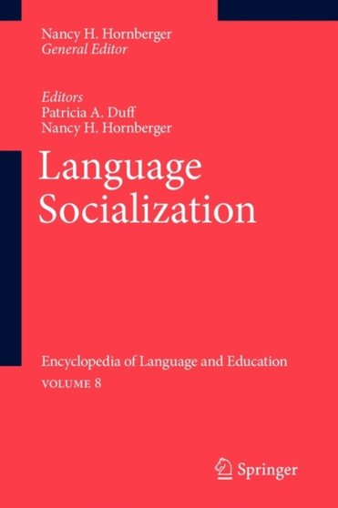 Language Socialization : Encyclopedia of Language and Education Volume 8