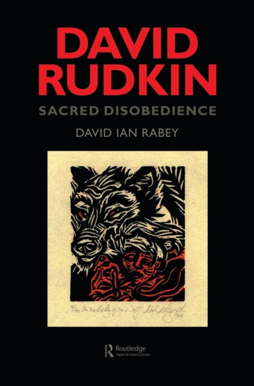 David Rudkin: Sacred Disobedience : An Expository Study of his Drama 1959-1994