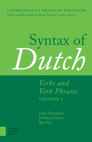 Syntax of Dutch : Verbs and Verb Phrases. Volume 1