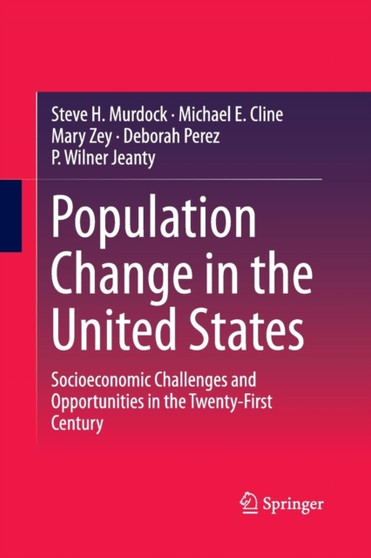 Population Change in the United States : Socioeconomic Challenges and Opportunities in the Twenty-First Century