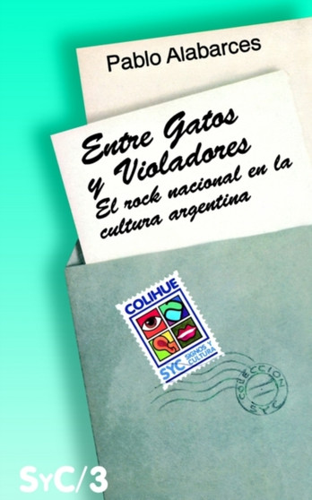 Entre Gatos y Violadores : Rock y Cultura Nacional