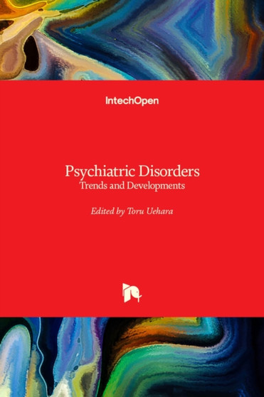 Psychiatric Disorders : Trends and Developments