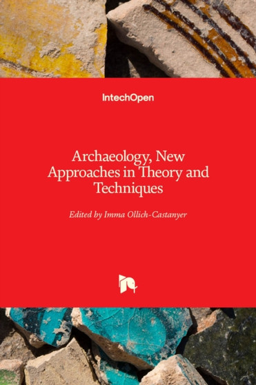 Archaeology : New Approaches in Theory and Techniques