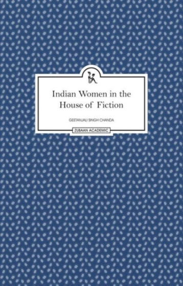 Indian Women in the House of Fiction