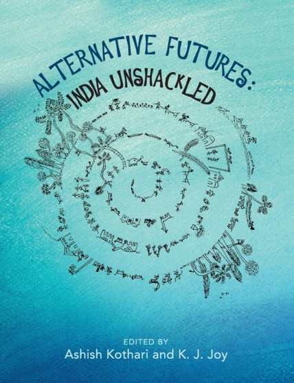 Alternative Futures : India Unshackled