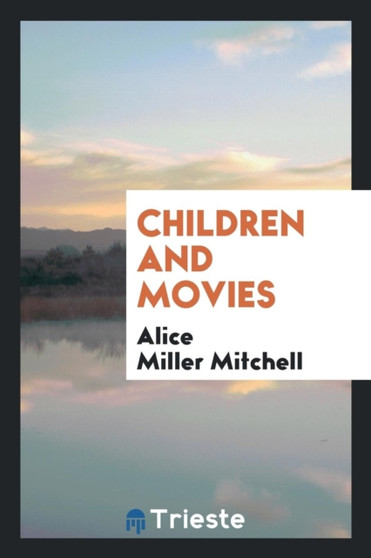 Children and Movies by Alice Miller Mitchell - Paperback