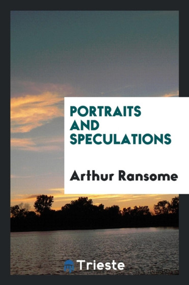 Portraits and Speculations by Arthur Ransome - Paperback