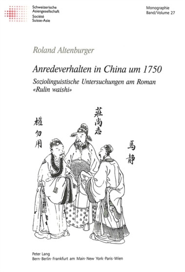 Anredeverhalten in China um 1750 : Soziolinguistische Untersuchungen am Roman "Rulin waishi"
