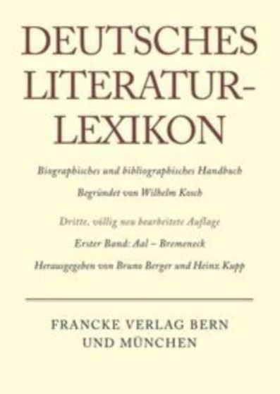 Deutsches Literatur-Lexikon, Band 1, Aal - Bremeneck Deutsches Literatur-Lexikon, Band 1, Aal - Bremeneck