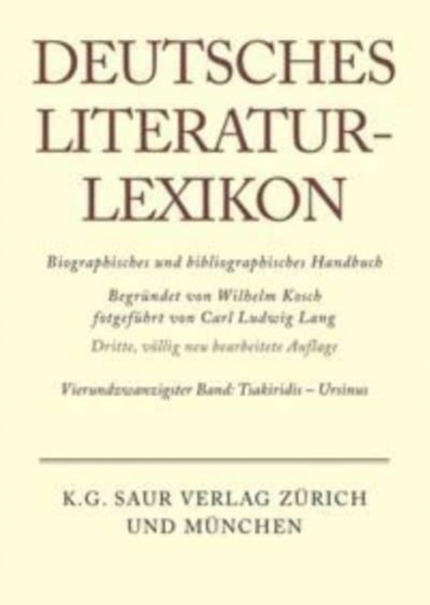 Deutsches Literatur-Lexikon, Band 24, Tsakiridis - Ursinus